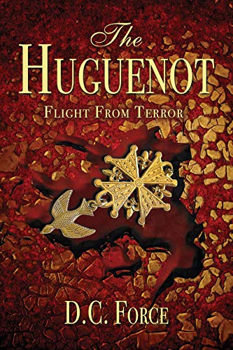 The Huguenot: Flight From Terror (The Huguenot Series Book 1) (English Edition)