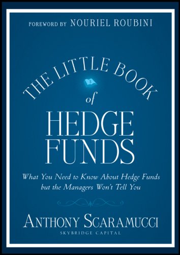 The Little Book of Hedge Funds: What You Need to Know about Hedge Funds But the Managers Won't Tell You (Little Books. Big Profits)