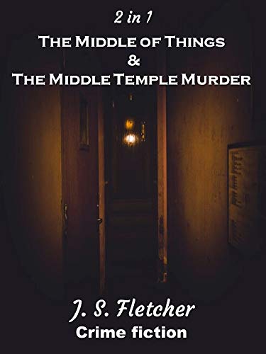 The Middle of Things & The Middle Temple Murder : Mystery(2 in 1) (English Edition)