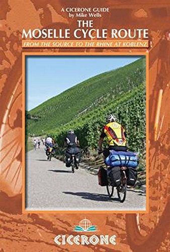The Moselle Cycle Route: From the source to the Rhine at Koblenz (Cicerone Guides) [Idioma Inglés]