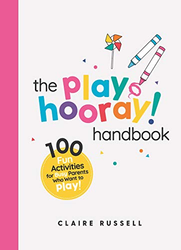 The playHOORAY! Handbook: 100 Fun Activities for Busy Parents and Little Kids Who Want to Play (English Edition)