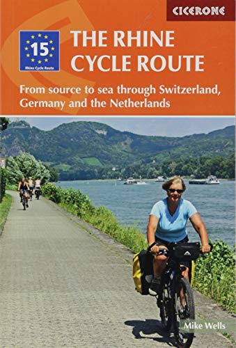 The Rhine Cycle Route: From source to sea through Switzerland, Germany and the Netherlands (Cycling and Cycle Touring) [Idioma Inglés]
