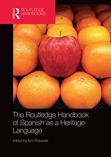 The Routledge Handbook of Spanish as a Heritage Language