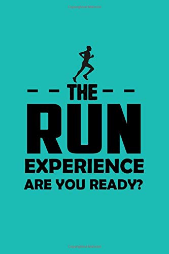The run experience are you ready: The complete Running log book journal for Runner's Day by Day and monthly write down activity. You can keep track ... Journal. You can gift who love to Run.