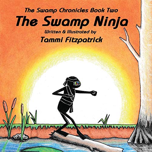The Swamp Ninja: Swamp Chronicle Book Two (2) (Swamp Chronicles)