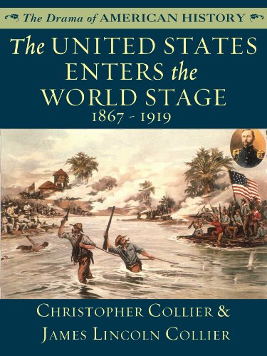 The United States Enters the World Stage: From the Alaska Purchase through World War I, 1867-1919 (The Drama of American History Series) (English Edition)