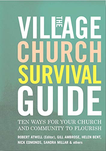 The Village Church Survival Guide: Ten Ways for Your Church and Community to Flourish