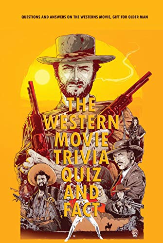 The Western Movie Trivia Quiz and Fact: Questions and Answers on The Westerns Movie, Gift for Older Man: History Decoded Brad Meltzer (English Edition)