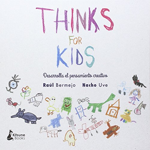 Thinks for kids: Desarrolla el pensamiento creativo: Desarrolla tu pensamiento creativo (CREATIVIDAD)