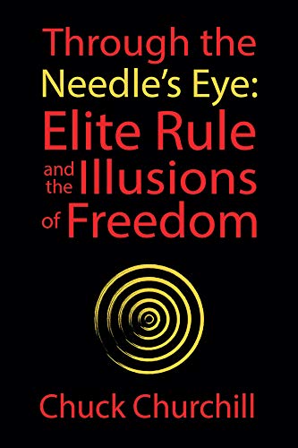 Through the Needle's Eye: Elite Rule and the Illusions of Freedom (English Edition)