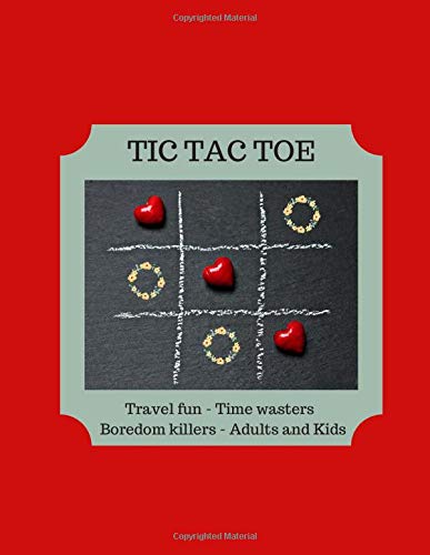 Tic Tac Toe: Two player paper game book for kids and adults. Travel fun, time wasters, and boredom killers. Hearts and floral wreaths