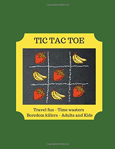 Tic Tac Toe: Two player paper game book for kids and adults. Travel fun, time wasters, and boredom killers.Strawberries and bananas.