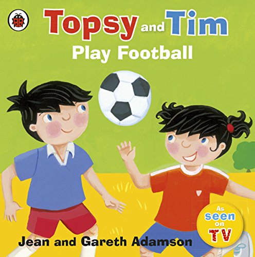 Topsy and Tim: Play Football (Topsy & Tim)