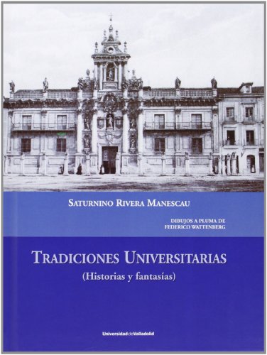 TRADICIONES UNIVERSITARIAS (HISTORIAS Y FANTASÍAS).