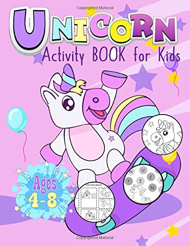 Unicorn Activity books for kids ages 4-8: Perfect Enjoyable Games and Activities. Dot to Dot, Maze, Color by number, Coloring, Pazzle, Matching and Many more.