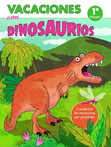 Vacaciones con dinosaurios - 1º de primaria: Cuadernos de vacaciones por proyectos (Juega y aprende)