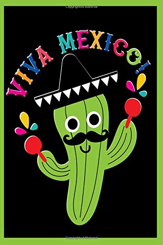 Viva Mexico: Funny Cactus with Mustache Sombrero & Maracas Mexican Cinco De Mayo College Ruled Lined 6" x 9" Notebook Journal Writing Book Black Green ... Glossy (The Mexico Legends - Cinco De Mayo)