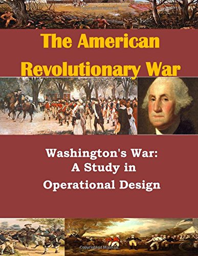 Washington's War: A Study in Operational Design