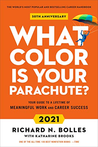 What Colour Is Your Parachute? 2021: Your Guide to a Lifetime of Meaningful Work and Career Success (What Color Is Your Parachute?)