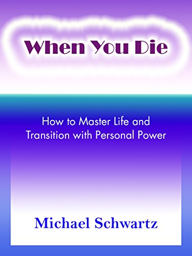 When You Die: How to Master Life and Transition with Personal Power (English Edition)