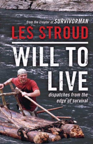 Will to Live: Dispatches from the Edge of Survival (English Edition) Will to Live: Dispatches from the Edge of Survival (English Edition)