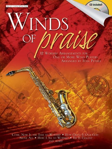 Winds of Praise: Alto Saxophone: 12 Worship Arrangements for One or More Wind Players [With CD (Audio)] by Stan Pethel (Arranger) (1-Mar-2008) Paperback