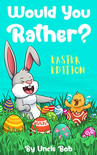 Would You Rather? Easter Edition: A Fun Game Book for Kids with Interactive Questions, Jokes, Maze and Silly Scenarios (English Edition) Would You Rather? Easter Edition: A Fun Game Book for Kids with Interactive Questions, Jokes, Maze and Silly Scenarios (English Edition)