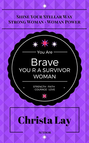 You Are Brave You Are A Survivor Woman: Strong woman Woman power Women empowerment (English Edition)