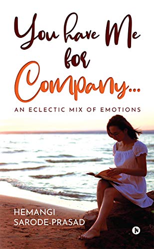 You have Me for Company… : An Eclectic Mix of Emotions (English Edition)