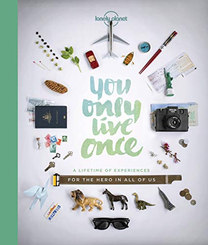 You Only Live Once: A Lifetime of Experiences for the Explorer in all of us (Lonely Planet) [Idioma Inglés]