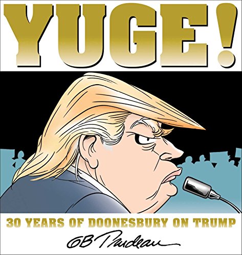 Yuge!: 30 Years of Doonesbury on Trump: 37