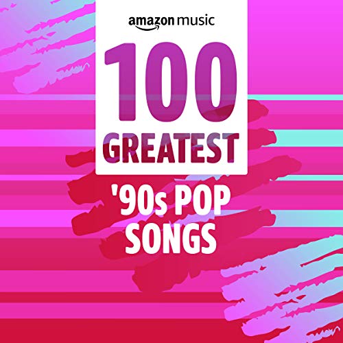100 Greatest '90s Pop Songs