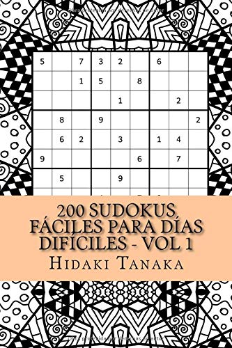 200 Sudokus Fáciles para Días Difíciles: Volumen 1: Volume 1
