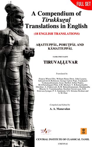A Compendium of Tirukkuṟaḷ Translations in English: (18 English Translations): Aṟattuppāl, Poruṭpāl and Kāmattuppāl (Full set) (English Edition)