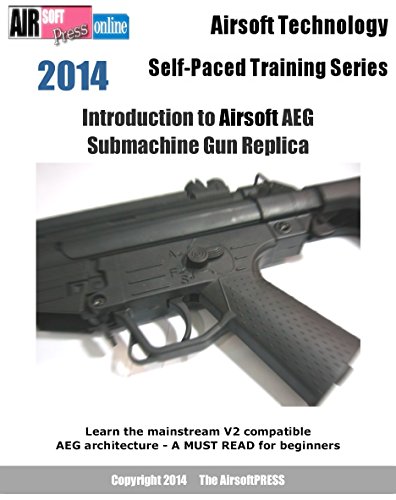 Airsoft Technology Self-Paced Training Series Introduction to Airsoft AEG Submachine Gun Replica (English Edition)