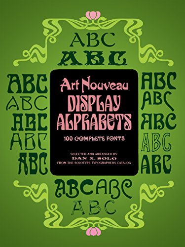 Art Nouveau Display Alphabets: 100 Complete Fonts (English Edition)