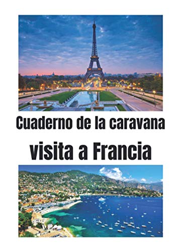 Autocaravana de camino a Francia: Diario de viaje en autocaravana / Complemento perfecto para su guía de viaje / diario de viaje para completar / descubrir Francia