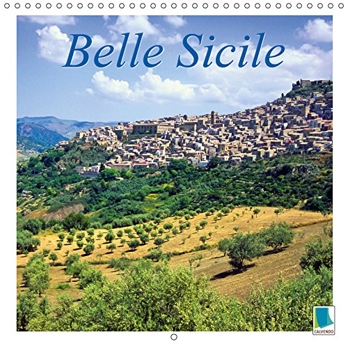 Belle sicile (calendrier mural 2019 300 * 300 mm square) - sicile : l'ile du soleil en Italie (calen (Calvendo Places): Sicile : L'île du soleil en Italie (Calendrier mensuel, 14 Pages )
