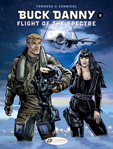 Buck Danny Vol. 9: Flight Of The Spectre (Buck Danny 9)