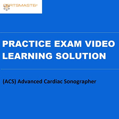 Certsmasters (ACS) Advanced Cardiac Sonographer Practice Exam Video Learning Solution
