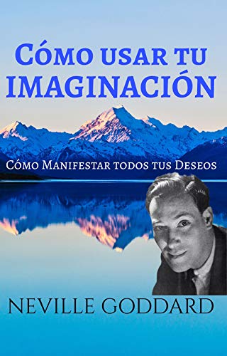 COMO USAR TU IMAGINACION: (Spanish Edition)