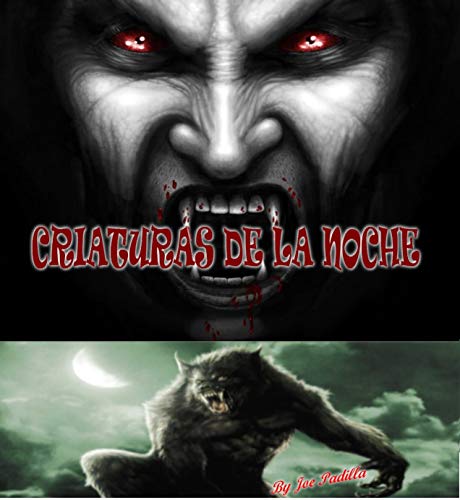 CRIATURAS DE LA NOCHE : vampiros y licantropos en la historia