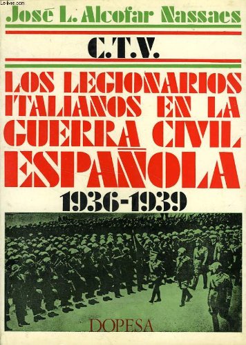 C.T.V. Los legionarios italianos en la guerra civil espñaola 1936-1939