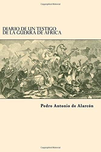 Diario de un Testigo de la Guerra de Africa (Spanish Edition)