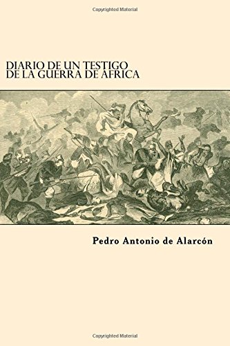 Diario de un Testigo de la Guerra de Africa (Spanish Edition) Diario de un Testigo de la Guerra de Africa (Spanish Edition)