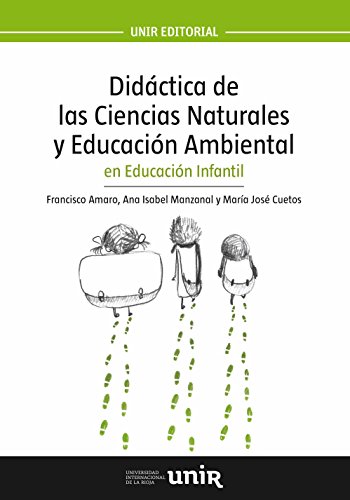 Didáctica de las Ciencias Naturales y Educación Ambiental en Educación Infantil (UNIR Manuales)