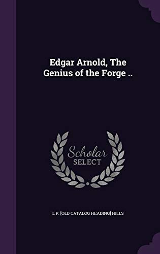 Edgar Arnold, The Genius of the Forge ..