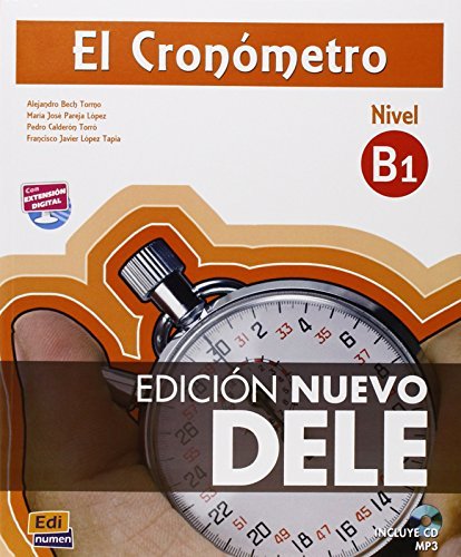 El cron?3metro / The Timer: Manual de preparacion del DELE . Nivel B1 Inicial / DELE Exam Preparation Manual. Initial Level B1 (Spanish Edition) by Alejandro Bech Tormo (2013-01-31)