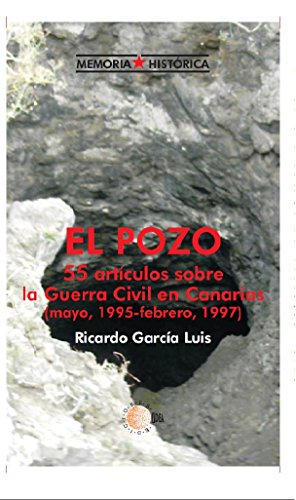 El pozo. 55 articulos sobre la Guerra Civil en Canarias (Memoria histórica de Canarias)