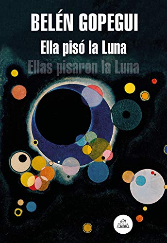 Ella pisó la Luna: Ellas pisaron la Luna (Literatura Random House) Ella pisó la Luna: Ellas pisaron la Luna (Literatura Random House)